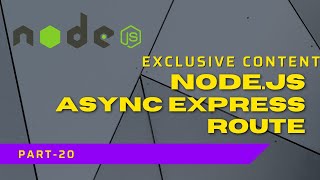 Nodejs - Async Express Route | Complete Nodejs Tutorial #part20