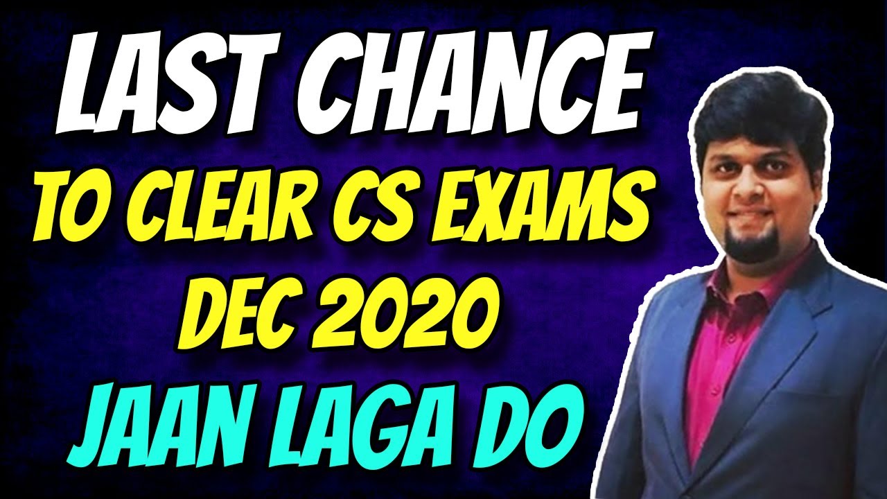 Last Chance to Clear CS Exam Dec 2020 | Jaan Laga Do | Time is Running Out