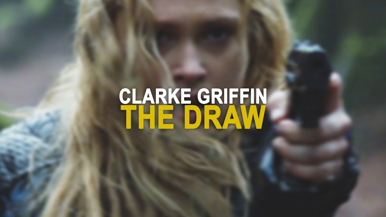 Clarke Griffin | The Draw (5x07)