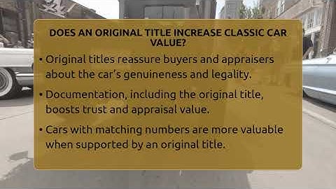 Does An Original Title Increase Classic Car Value? - Car Collector Enthusiasts