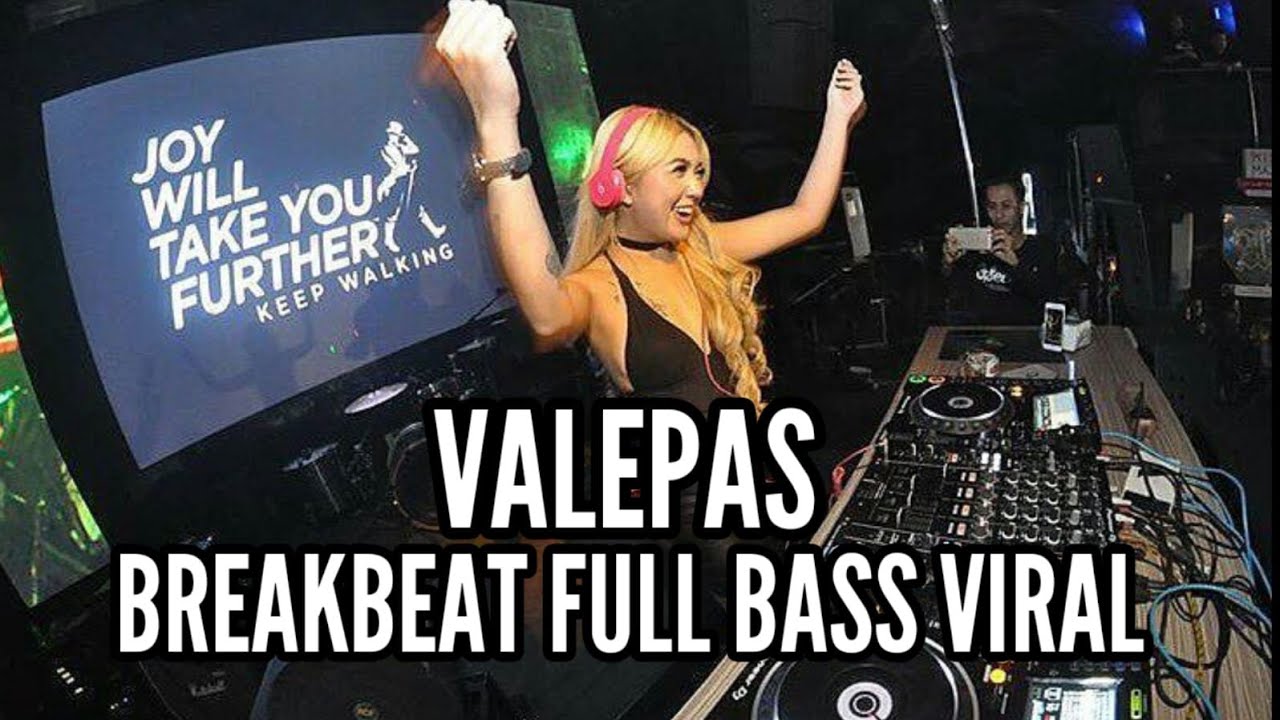 DJ BREAKBEAT VALEPAS FULL BASS REMIX | BREAKBEAT VIRAL TIKTOK 2026