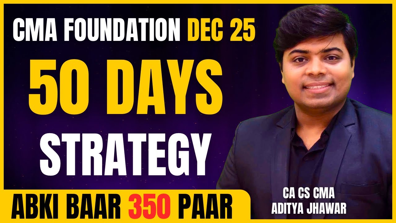 CMA Foundation December 25 Super 50 days Strategy and Study Plan | CA CS CMA Aditya Jhawar | AJC