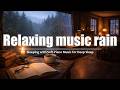 Relaxing music rain sounds deep sleep fall asleep instantly tonight
