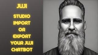 Juji Studio - How to Import or Export a Juji Ai-Chatbot