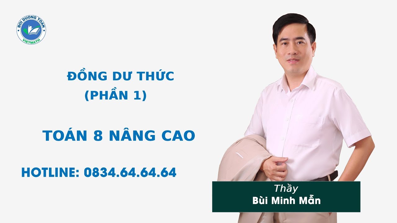 Đồng dư thức (Phần 1) - Toán 8 nâng cao - Thầy Bùi Minh Mẫn