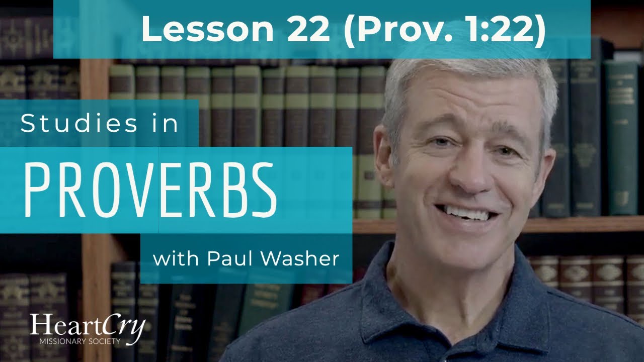 Studies in Proverbs | Chapter 1 | Lesson 22