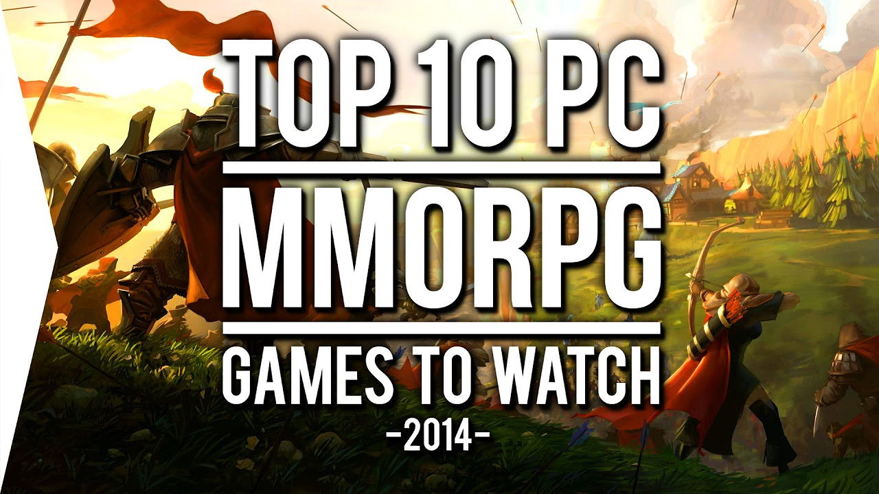 เกมส์ mmorpg 2015 2022 Top 10 PC ►MMORPG◄ Games to Watch in 2014!