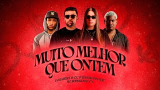 MUITO MELHOR QUE ONTEM (CADA UM COM SEUS VÍCIOS) - DJ KATRIP, DJ CZ, YURI REDICOPA, MC RODRIGO DO CN