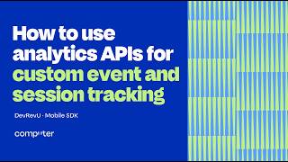 How to use analytics APIs for custom event and session tracking