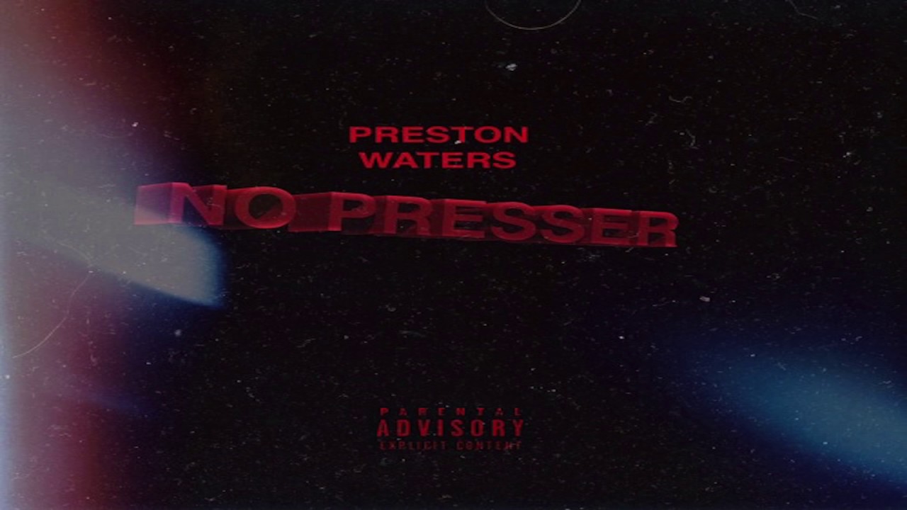 Preston Waters - No Presser