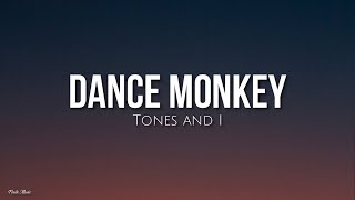 Dance monkey (lyrics) - Tones and I