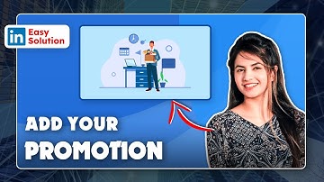 Boost Your Profile: How to add promotion in LinkedIn 2024
