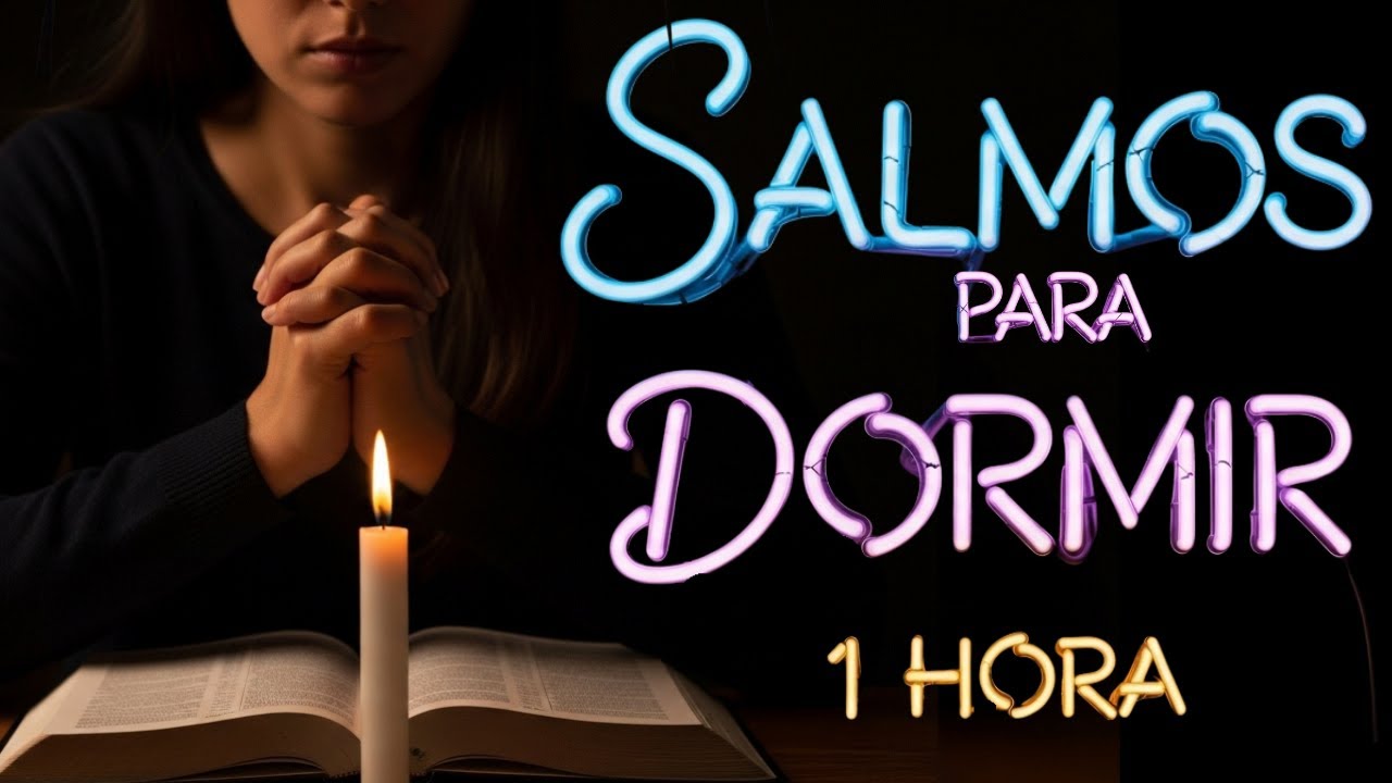 SALMOS Y ORACIÓN DE LA NOCHE DESCANSA ESCUCHANDO LA PALABRA DE DIOS ...