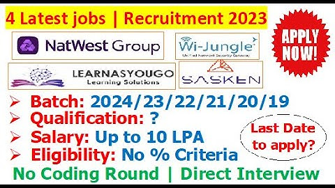 4 latest jobs | 2024/23/22/21/20/19 batch | Salary 10 LPA | No % Criteria | Direct Interview | Role?