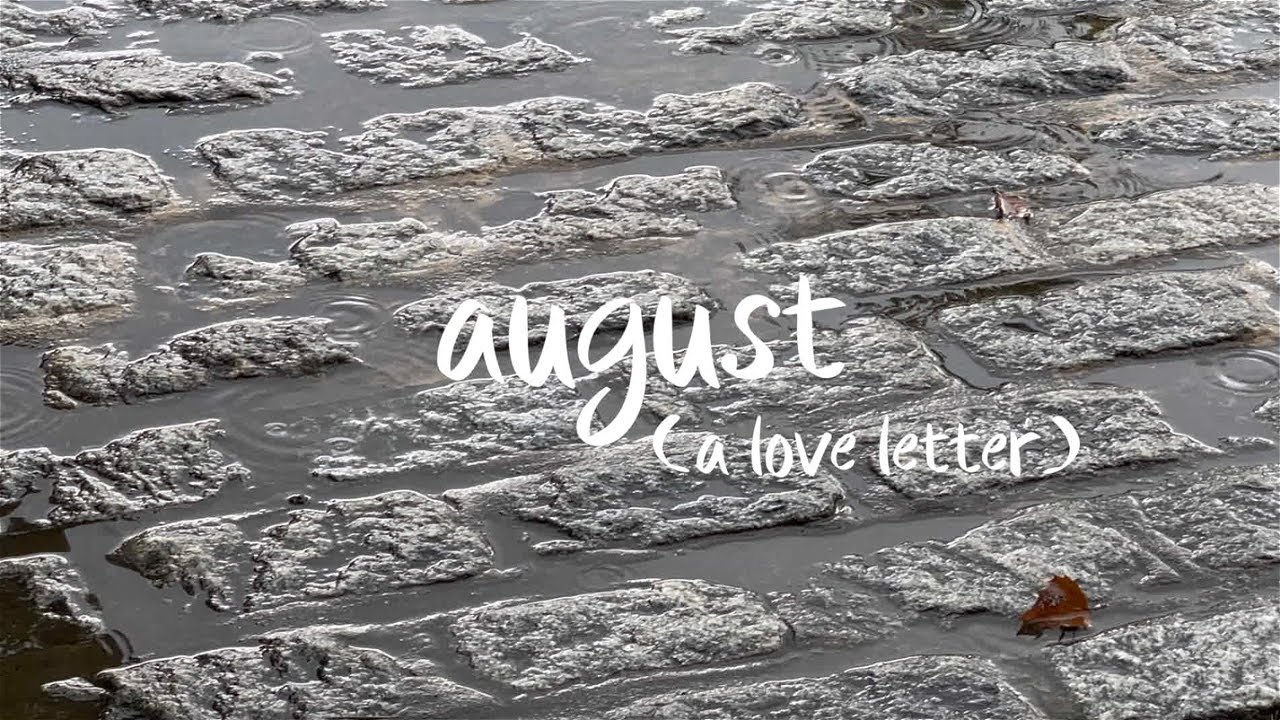 a love letter to august