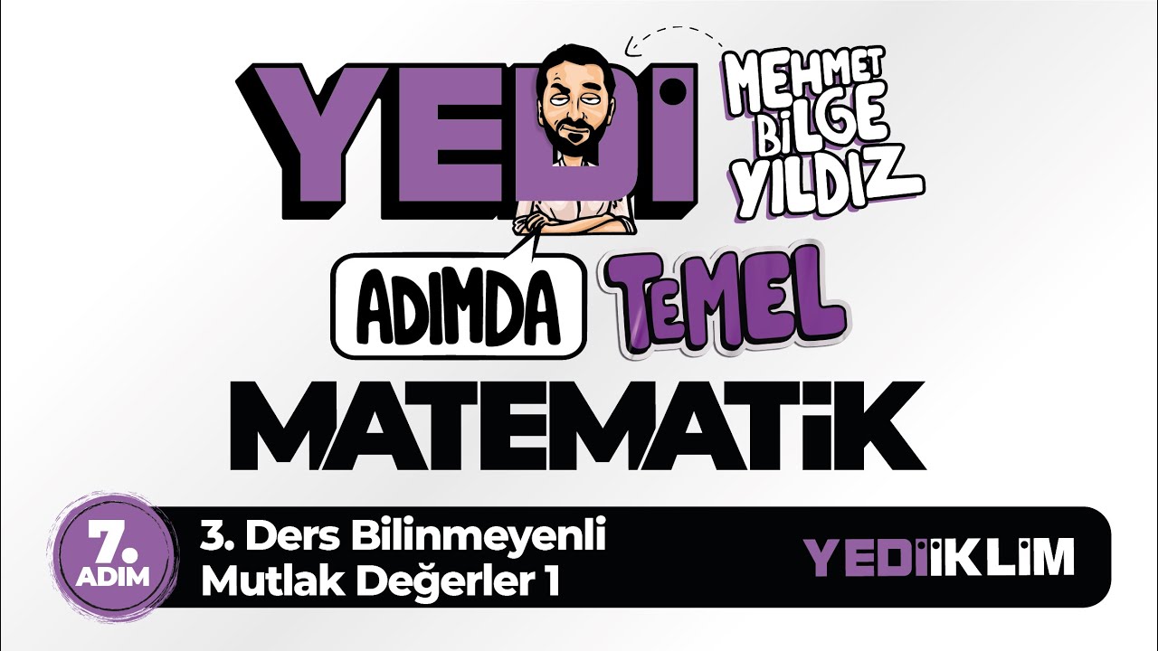 Yedi Adımda Temel Matematik (Tyt-Kpss-Ales-Dgs) 7. Adım 3. Ders Bilinmeyenli Mutlak Değerler 1