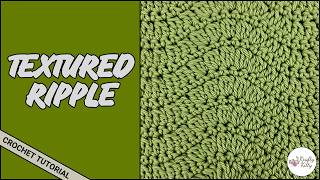 UNIQUE TEXTURED CLUSTER RIPPLE CROCHET PATTERN | RIPPLE CROCHET STITCH