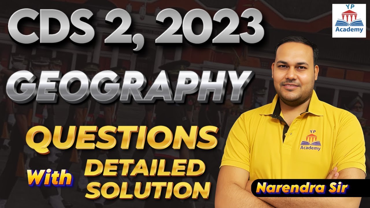 CDS 2, 2023 : GEOGRAPHY QUESTIONS WITH DETAILED SOLUTION : CDS 2 2023 ...
