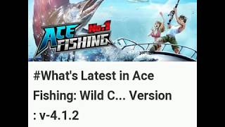 Latest Updates in Ace Fishing: Wild Catch Android App Version 4.1.2 | Free Download | News screenshot 5