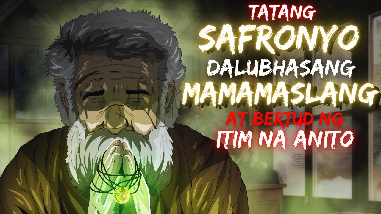TATANG SAFRONYO | DALUBHASANG MAMAMASLANG AT BERTUD NG ITIM NA ANITO (ASWANG TRUE STORY)