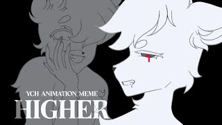 HIGHER | YCH animation meme (OPEN!)