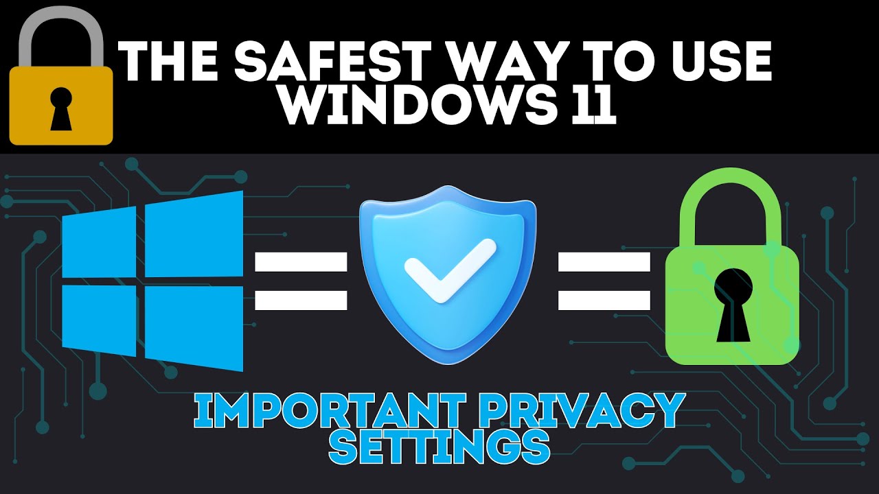 The Safest Way to Use Windows 11