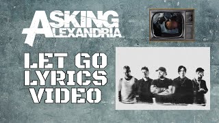 Asking Alexandria - Let Go ( Lyrics Video )