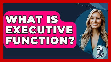 What Is Executive Function? - Philosophy Beyond
