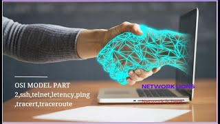 Session 9.2 network basics ( OSI MODEL PART2 , SSH ,TELNET,PING,LATENCY ) #NETWORKLIONS