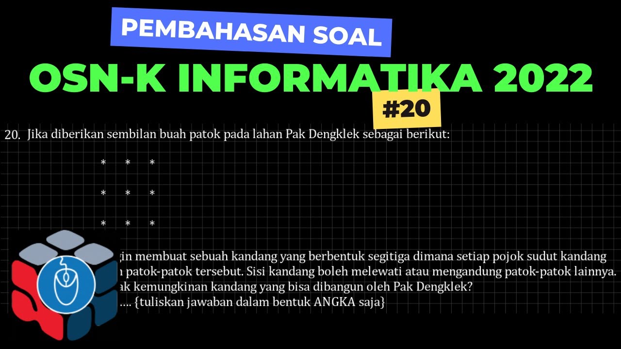 Pembahasan Soal OSN K Informatika 2022 #20 Kombinasi by Matematikawan ...