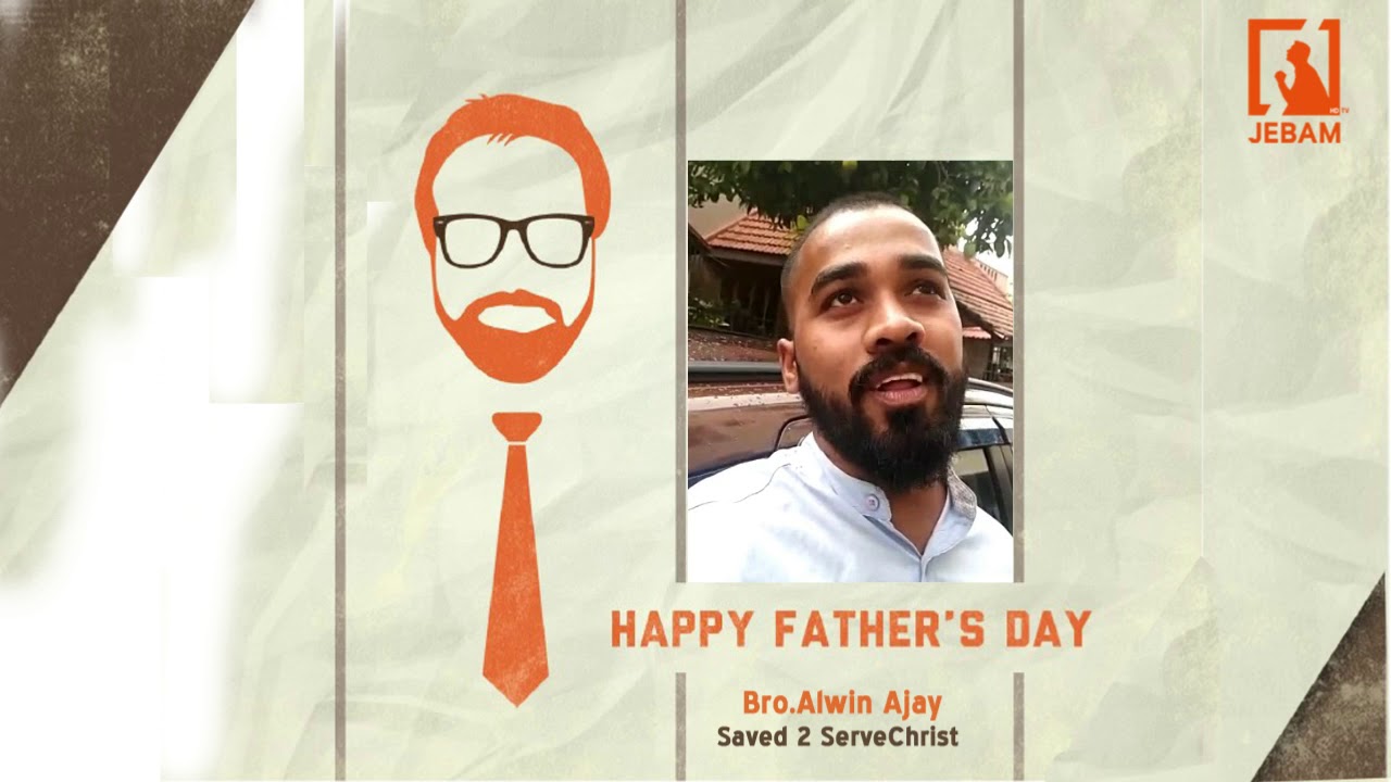 Fathers day Wishes Bro alwin ajay| happy fathers day | Jebamtv - YouTube
