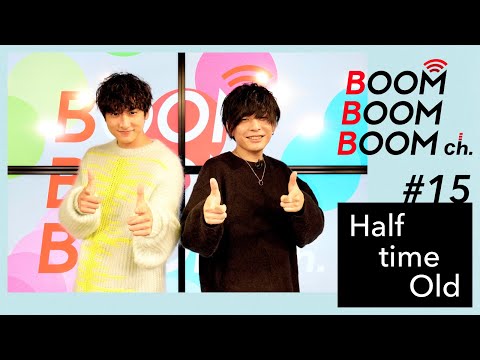 Half time Old｜BOOM BOOM BOOM Biography