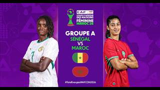 🔴 Direct ! MATCH SENEGAL VS MAROC CAN FEMININE 2026