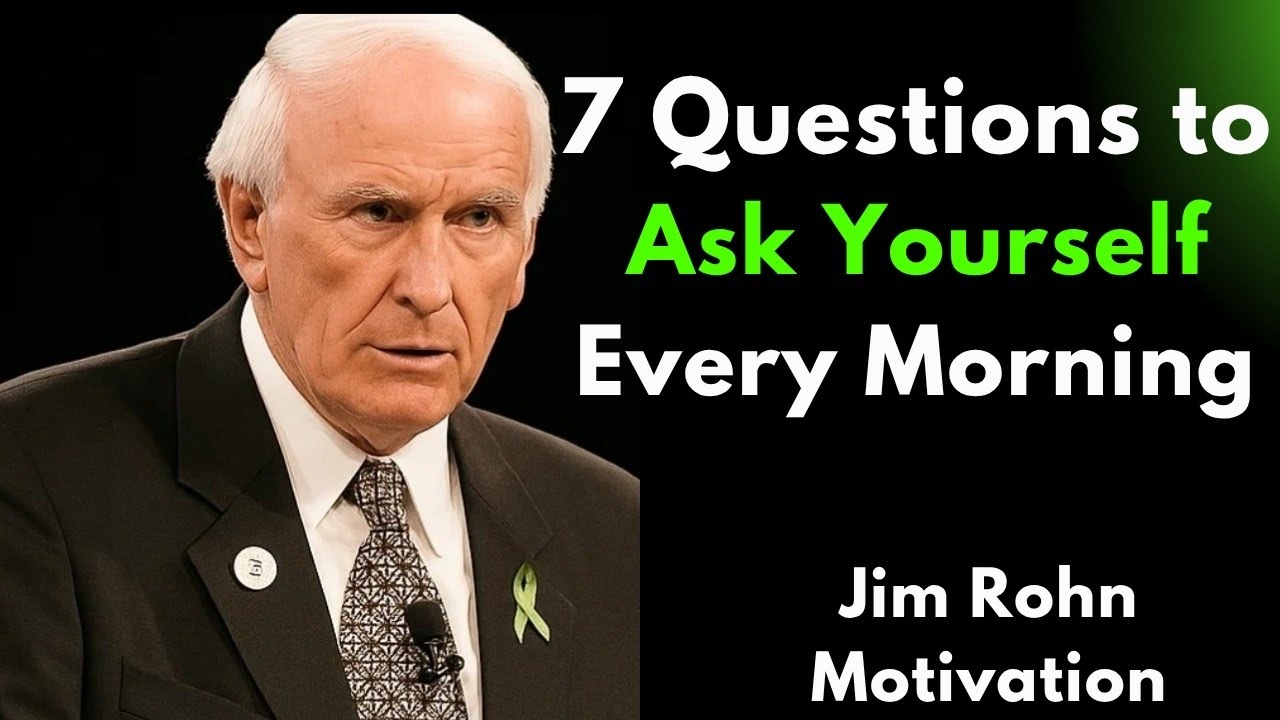7 Questions to Ask Yourself Every Morning | Jim Rohn Motivation