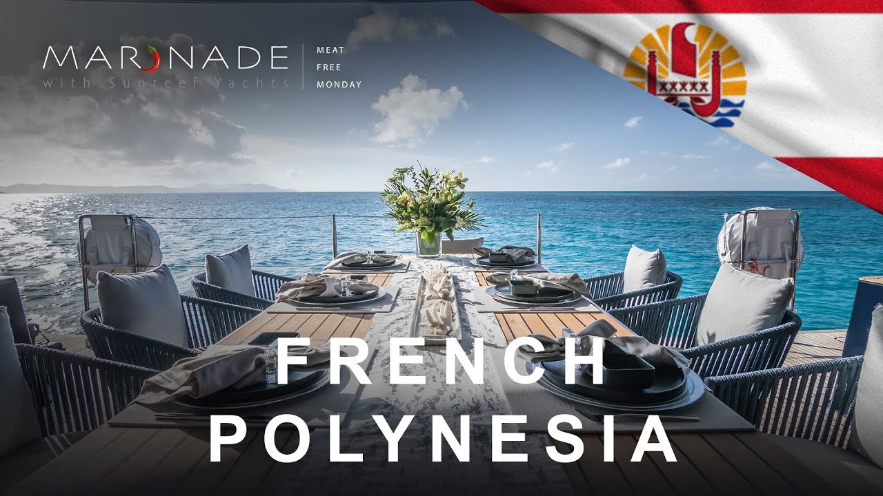 MARINADE with Sunreef Yachts: French Polynesia