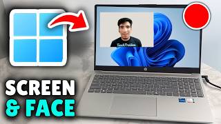 How To Record Computer Screen and Webcam (Face) - Full Guide