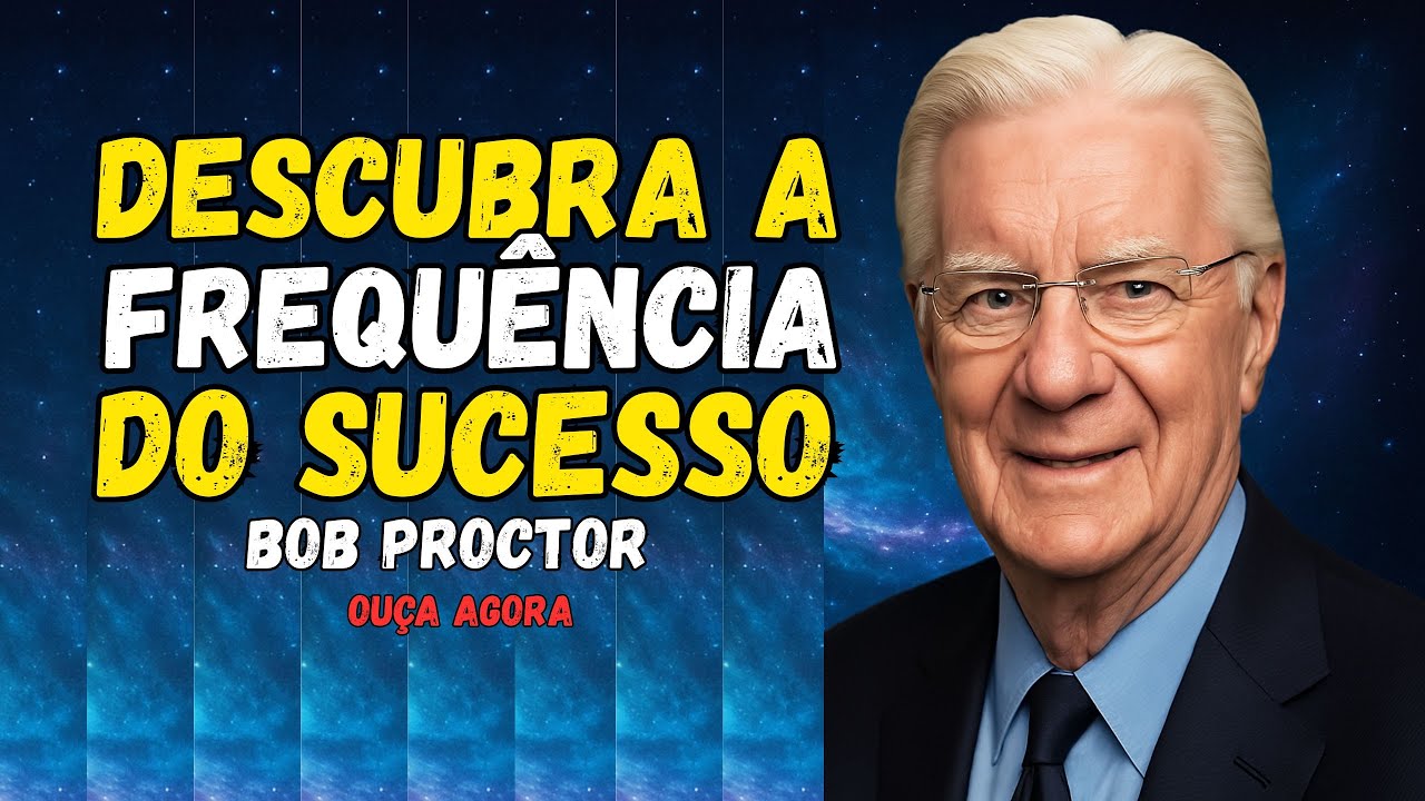 Descubra a Frequência do Sucesso e da Gratidão | Bob Proctor Revela o ...