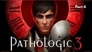 Pathologic 3 - Full Playthrough - Part 4
