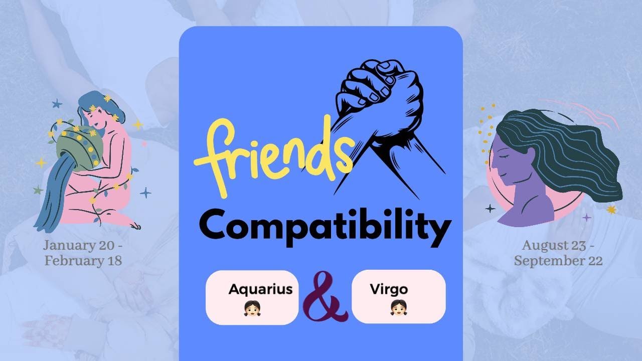 Aquarius girl & Virgo girl | FRIENDSHIP COMPATIBILITY