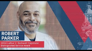 Robert Parker | Charter Day 2024 LaRue V. Barkwell Capstone