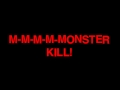 Mmmmmonster kill