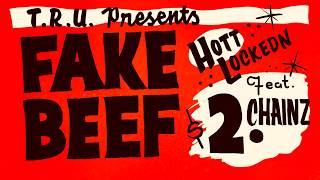 Hott LockedN - Fake Beef (feat. 2 Chainz) [Official Lyric Video]