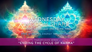 Wednesday Wisdom Share - Ending the Cycle of Karma