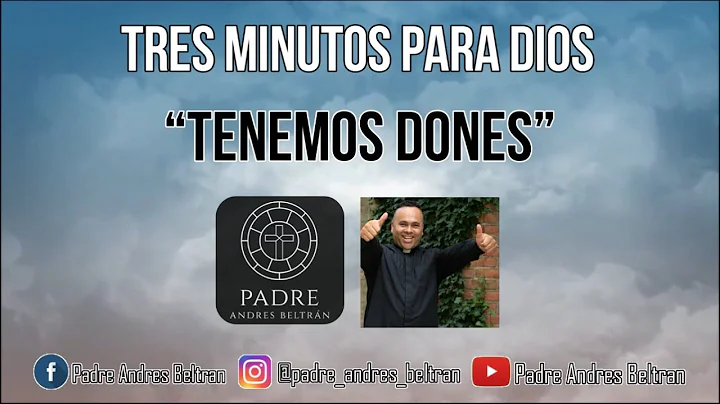 TENEMOS DONES - Tres Minutos Para Dios