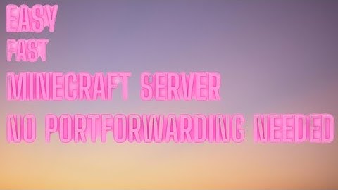 How to setup a Server without portforwarding to play with your friends!