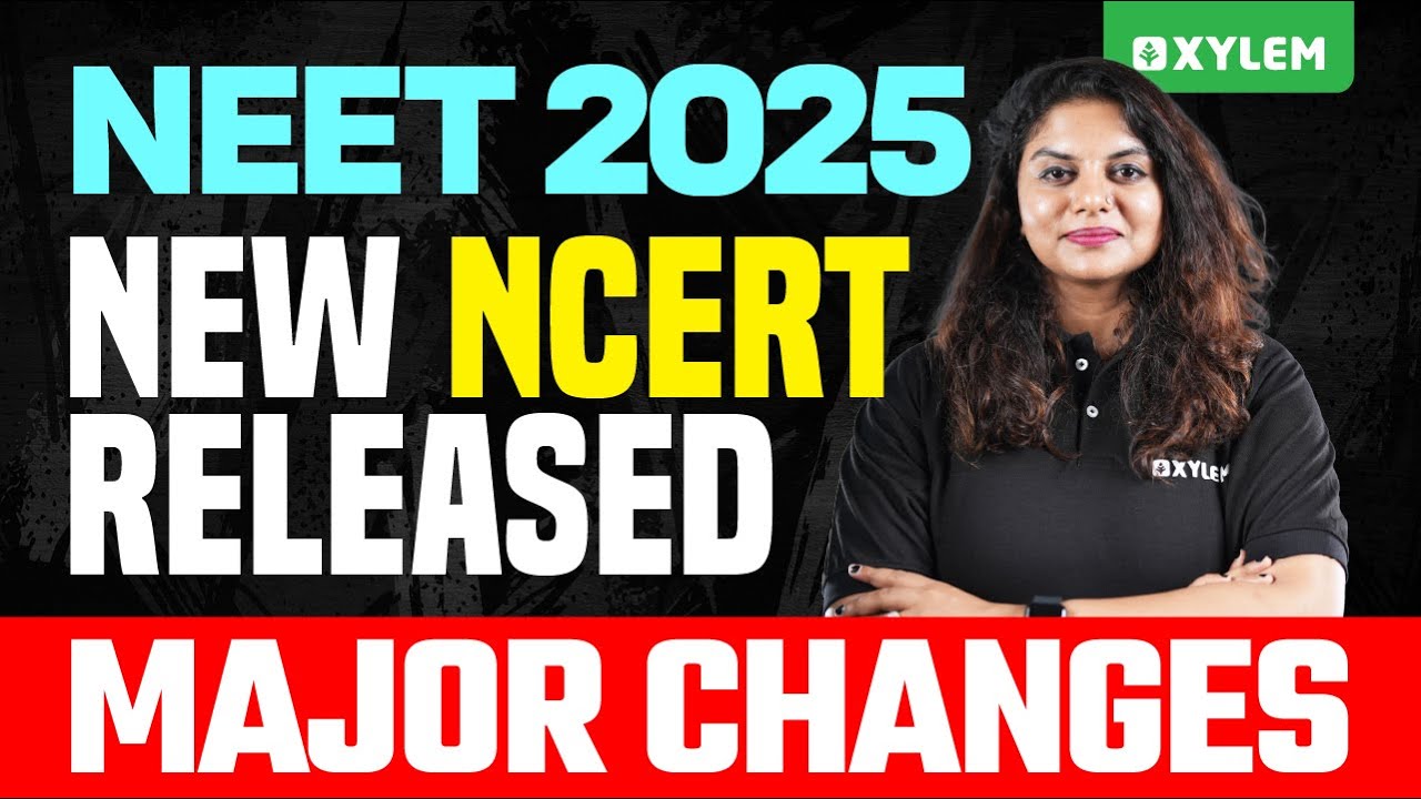 NEET 2025 New NCERT Released - Major Changes | Xylem NEET - YouTube