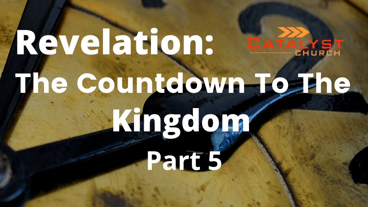 Revelation The Countdown To The Kingdom Part 5 YouTube