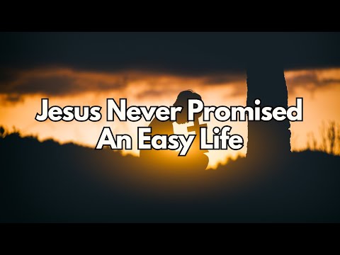 Jesus Never Promised An Easy Life - 2 Timothy 3:12