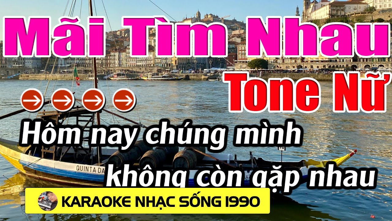 Mãi Tìm Nhau - Karaoke Tone Nữ - Karaoke Nhạc Sống 1990 - Beat Mới