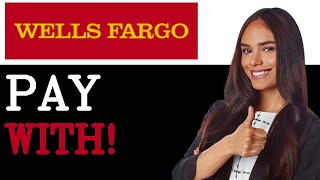 How To Pay With Your Phone Through Wells Fargo (2025)